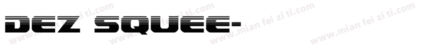 DEZ SQUEE字体转换